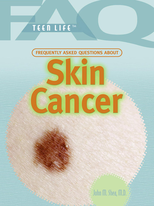 Title details for Frequently Asked Questions About Skin Cancer by John M. Shea - Available